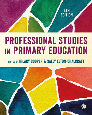 Professional Studies in Primary Education - Cooper, Hilary (Editor), and Elton-Chalcraft, Sally (Editor)