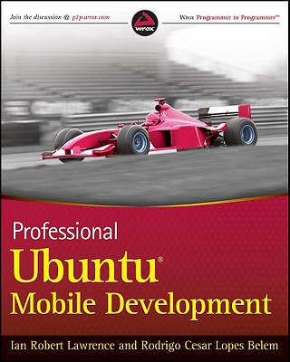 Professional Ubuntu Mobile Development - Lawrence, Ian, and Belem, Rodrigo Cesar Lopes