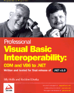 Professional Visual Basic Interoperability - Com and Vb6 to .Net - Hollis, Billy, and Wrox Author Team, and Lhotka, Rocky