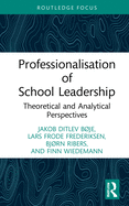 Professionalisation of School Leadership: Theoretical and Analytical Perspectives