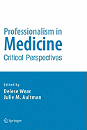 Professionalism in Medicine: Critical Perspectives