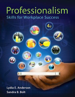 Professionalism: Skills for Workplace Success Plus New Mystudent Successlab with Pearson Etext -- Access Card Package - Anderson, Lydia E, and Bolt, Sandra B