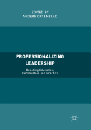 Professionalizing Leadership: Debating Education, Certification and Practice