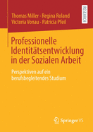 Professionelle Identit?tsentwicklung in Der Sozialen Arbeit: Perspektiven Auf Ein Berufsbegleitendes Studium