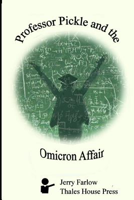 Professor Pickle and the Omicron Affair - Farlow, Jerry