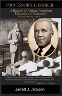 Professor S. L. Barker: : A Beacon of African American Education in Kentucky (from the 1900s - 1950s)