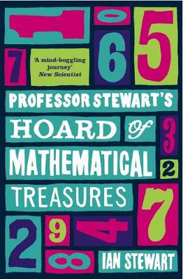 Professor Stewart's Hoard of Mathematical Treasures - Stewart, Ian, Professor