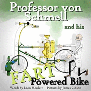 Professor von Schmell and his Fart Powered Bike