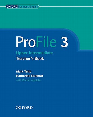 ProFile 3: Teacher's Book - Tulip, Mark, and Stannett, Katherine, and Appleby, Rachel