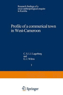 Profile of a Commercial Town in West-Cameroon: Research Findings of a Socio-Anthropological Inquiry in Kumba