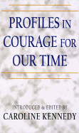 Profiles in Courage for Our Time - Kennedy-Schlossberg, Caroline (Editor)