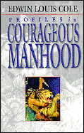 Profiles in Courageous Manhood