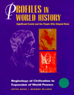 Profiles in World History: Significant Events and the People Who Shaped Them - Moss, Joyce, and Wilson, George