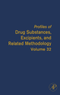 Profiles of Drug Substances, Excipients and Related Methodology: Volume 32