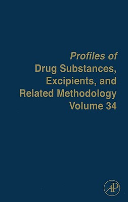 Profiles of Drug Substances, Excipients and Related Methodology: Volume 34 - Brittain, Harry G (Editor)