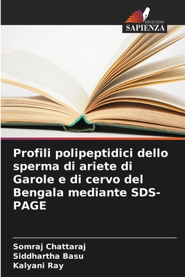 Profili polipeptidici dello sperma di ariete di Garole e di cervo del Bengala mediante SDS-PAGE - Chattaraj, Somraj, and Basu, Siddhartha, and Ray, Kalyani