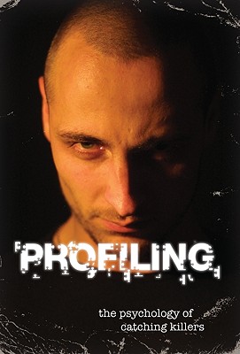 Profiling: The Psychology of Catching Killers - Owen, David, Lord
