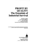 Profit by Quality: The Essentials of Industrial Survival