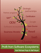 Profit from Software Ecosystems: Business Models, Ecosystems and Partnerships in the Software Industry