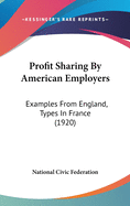 Profit Sharing by American Employers: Examples from England, Types in France