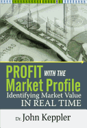 Profit with the Market Profile: Identifying Market Value in Real Time