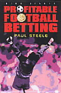 Profitable Football Betting - Steele, Paul