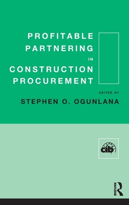 Profitable Partnering in Construction Procurement - Ogunlana, Stephen (Editor)