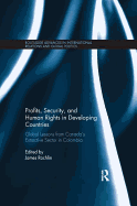 Profits, Security, and Human Rights in Developing Countries: Global Lessons from Canada's Extractive Sector in Colombia