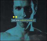 Profound Sounds, Vol. 2 - Josh Wink
