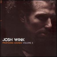 Profound Sounds, Vol. 3 - Josh Wink