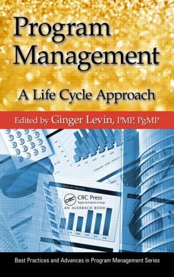 Program Management: A Life Cycle Approach - Levin, Ginger, PMP (Editor)