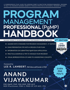 Program Management Professional (PgMP) Handbook: A Comprehensive Study Guide for aspiring PgMP's and practicing Program Managers, designed to help you maximize business benefits through effective and successful program delivery.