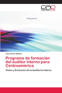 Programa de Formacion del Auditor Interno Para Centroamerica