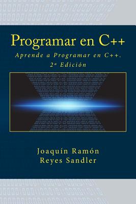 Programar en C++: Aprende a Programar en C++. 2a Edici?n - Campus Academy, It (Editor), and Reyes Sandler, Joaquin Ramon