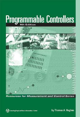 Programmable Controllers, 4th Edition - Hughes, Thomas A