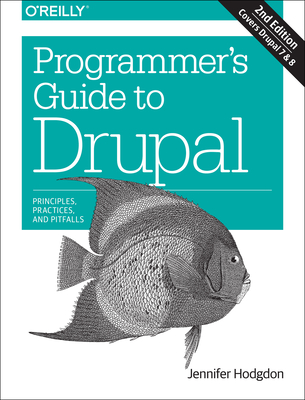 Programmers Guide to Drupal 2e - Hodgdon, Jennifer