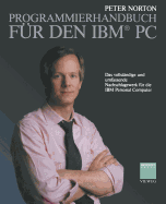 Programmierhandbuch Fur Den IBM(R) PC: Das Vollstandige Und Umfassende Nachschlagewerk Fur Die IBM Personal Computer