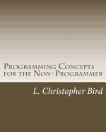 Programming Concepts for the Non-Programmer