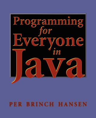 Programming for Everyone in Java - Hansen, Per B