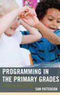 Programming in the Primary Grades: Beyond the Hour of Code