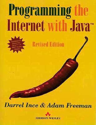 Programming Internet with Java: Revised Edition - Ince, Darrel, and Freeman, Adam