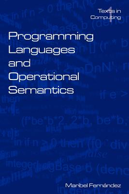 Programming Languages and Operational Semantics: An Introduction - Fernandez, M