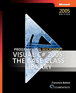 Programming Microsoft Visual C#: The Base Class Library