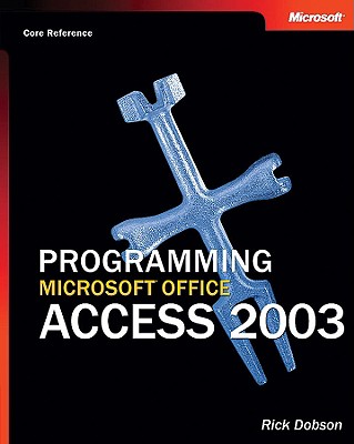 Programming Microsofta Office Access 2003 (Core Reference) - Dobson, Rick