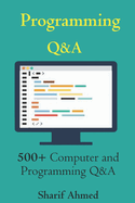 Programming Q&A: 500+ Computer and Programming Q&A