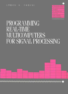 Programming Real-Time Multicomputers for Signal Processing