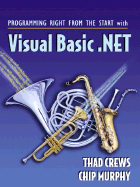 Programming Right from the Start with Visual Basic.Net and Student CD Package - Crews, Thaddeus R, and Murphy, Chip, and Crews, Thad