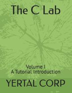 Programming Solutions in C: Volume I A Tutorial Introduction