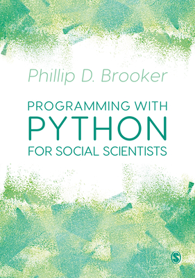 Programming with Python for Social Scientists - Brooker, Phillip