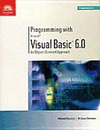 Programming with Visual Basic 6.0: An Object-Oriented Approach, Comprehensive - Ekedahl, Michael, and Newman, William M, and Newman, William